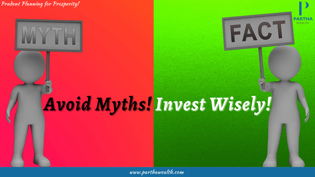 Avoid Myths! Invest Wisely!