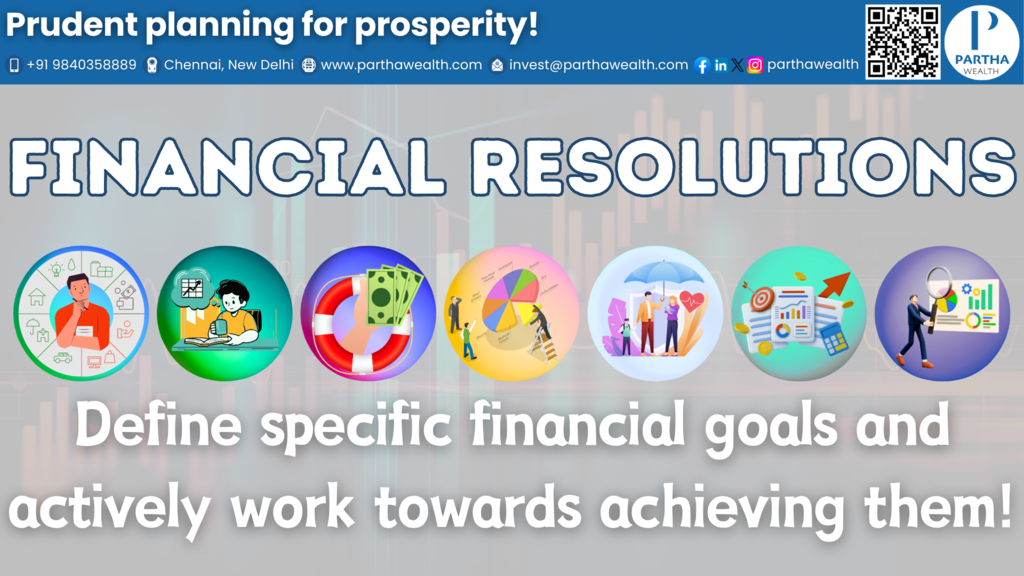 Financial Resolutions Define specific financial goals and actively work towards achieving them.